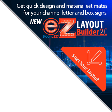 NEW SloanLED eZ Layout Builder 2.0: Get quick design and material estimates for your channel letter and box signs! – Start Your Layout